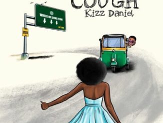 Kizz Daniel - Cough (Odo, Odoyewu)